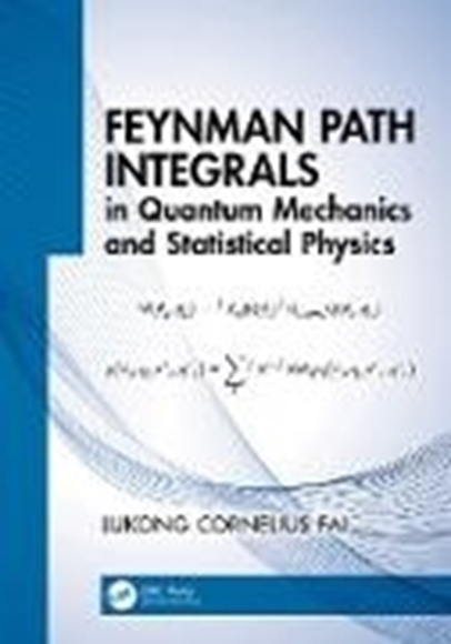 Bild von Fai, Lukong Cornelius: Feynman Path Integrals in Quantum Mechanics and Statistical Physics (eBook)